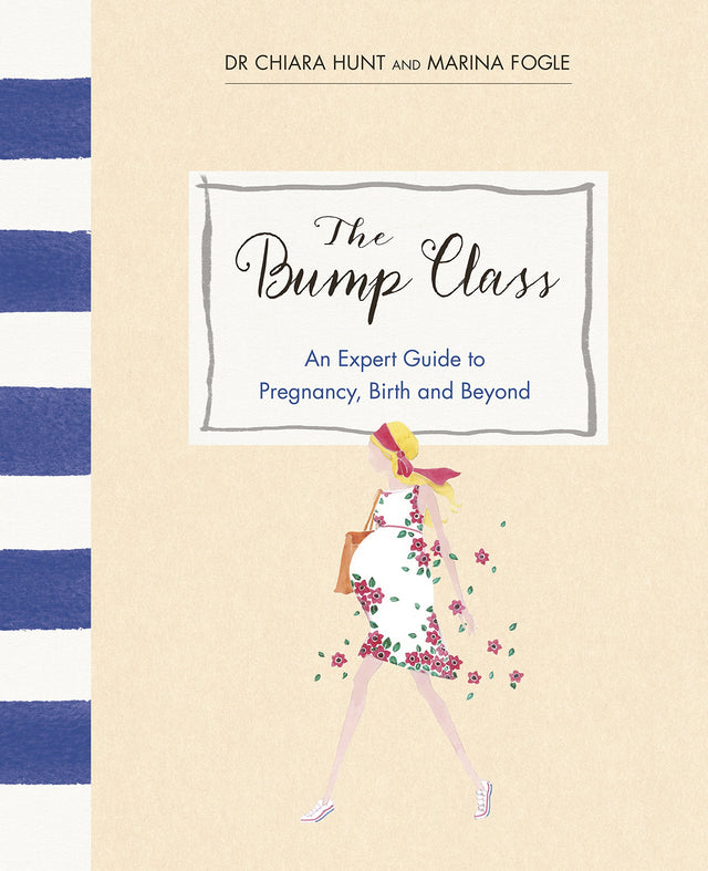 The Bump Class: An Expert Guide to Pregnancy, Birth and Beyond - Retail Maharaj