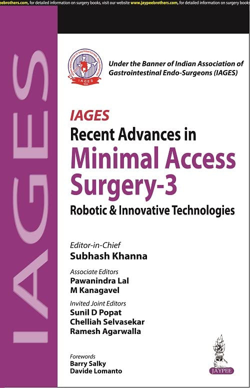 IAGES RECENT ADVANCES IN MINIMAL ACCESS SURGERY-3: ROBOTIC & INNOVATIVE TECHNOLOGIES