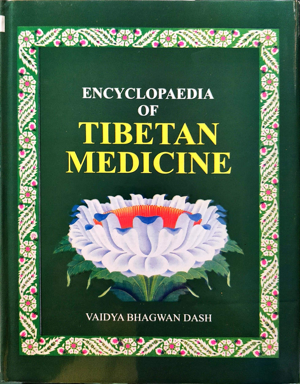Encyclopaedia of Tibetan medicine: Being the Tibetan text of Rgyud Bzi and Sanskrit restoration of Amrta Hrdaya Astanga Guhyopadesa tantra and ... in English (Indian medical science series) - Retail Maharaj