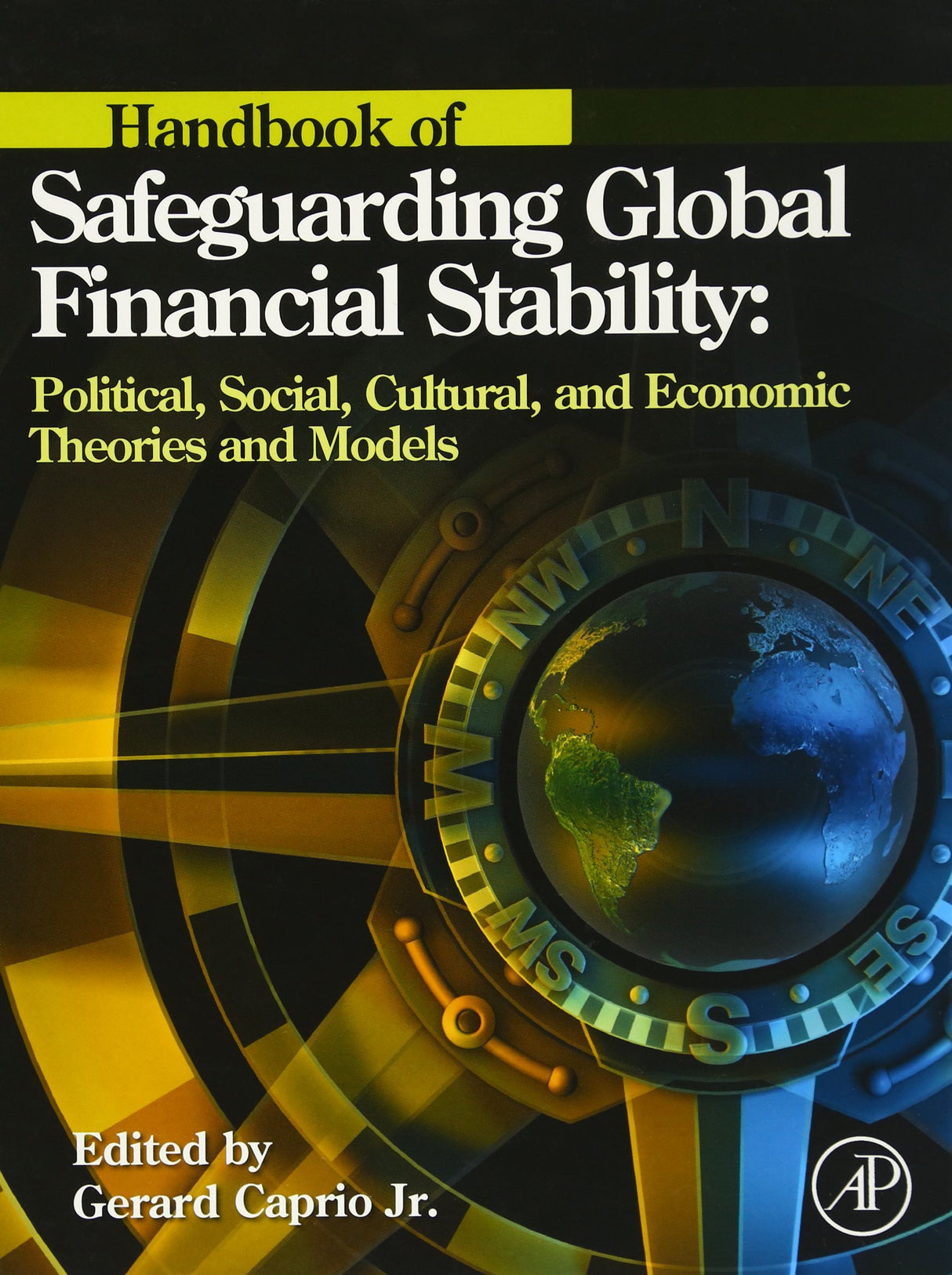 Handbook of Safeguarding Global Financial Stability: Political, Social, Cultural, and Economic Theories and Models - Retail Maharaj