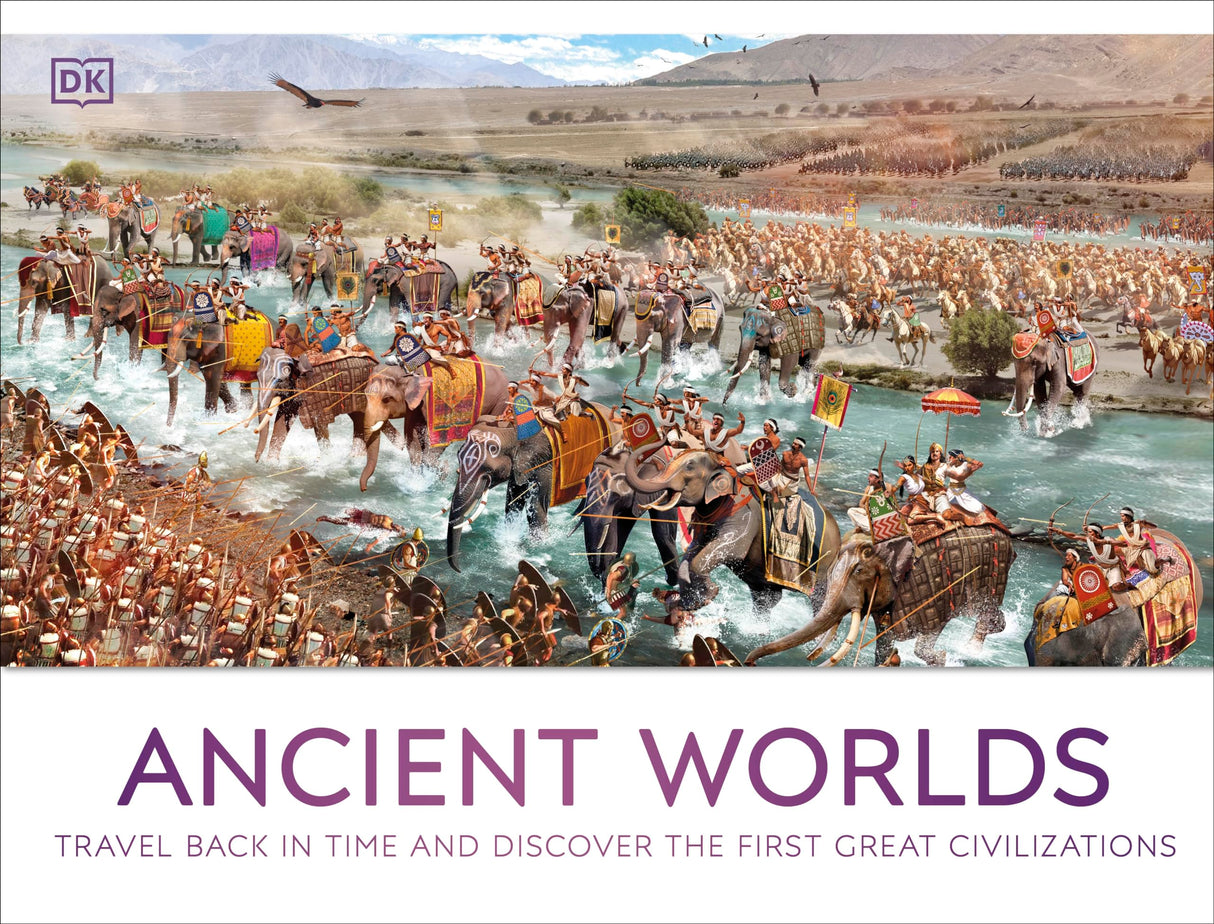 Ancient Worlds: Travel Back in Time and Discover the First Great Civilizations (DK Panorama) - Retail Maharaj