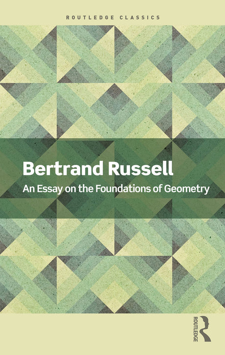 An Essay on the Foundations of Geometry (Routledge Classics) - Retail Maharaj