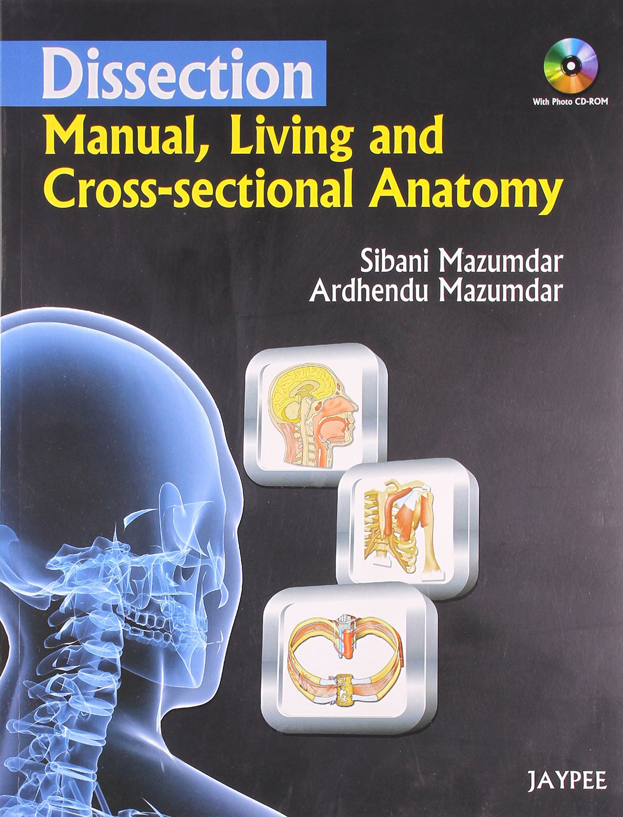 Dissection Manual,Living And Cross-Sectional Anatomy With Photo Cd Rom