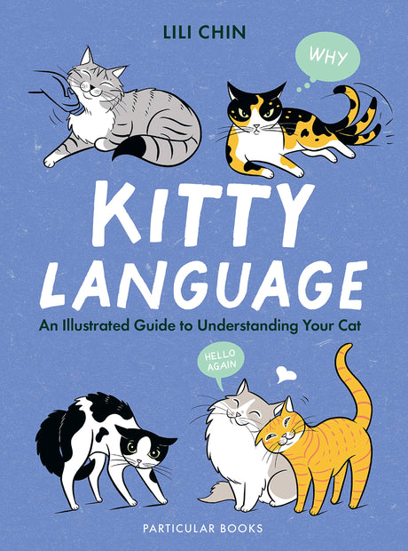 Kitty Language: An Illustrated Guide to Understanding Your Cat - Retail Maharaj
