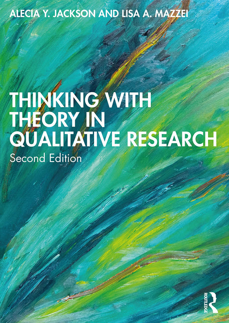 THINKING WITH THEORY IN QUALITATIVE RESEARCH: Viewing Data Across Multiple Perspectives - Retail Maharaj