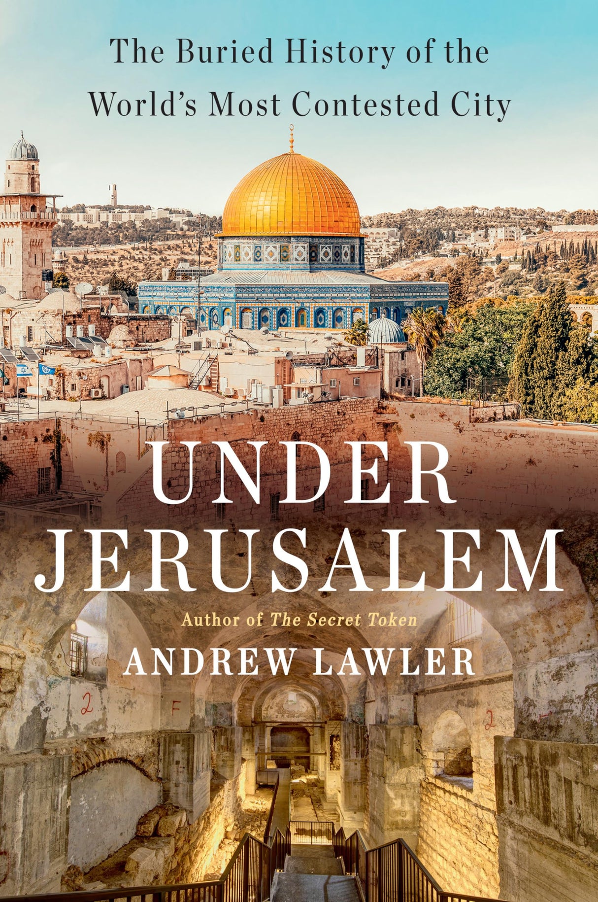 Under Jerusalem: The Buried History of the World's Most Contested City - Retail Maharaj
