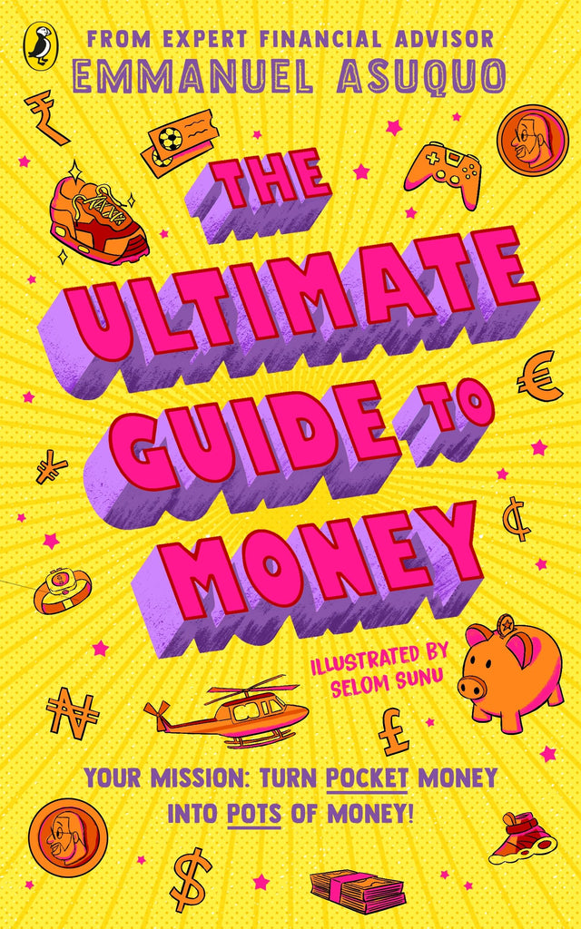 The Ultimate Guide to Money: your mission to turn pocket money into pots of money - Retail Maharaj