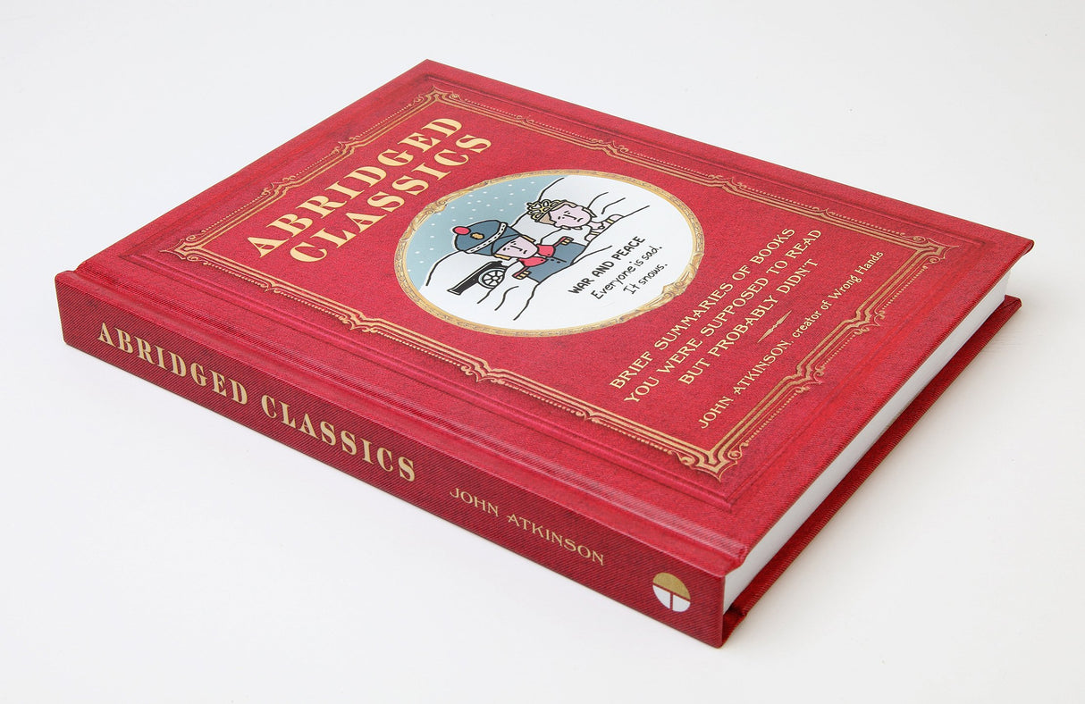 Abridged Classics: Brief Summaries of Books You Were Supposed to Read But Probably Didn’t: Brief Summaries of Books You Were Supposed to Read but Probably Didn't - Retail Maharaj