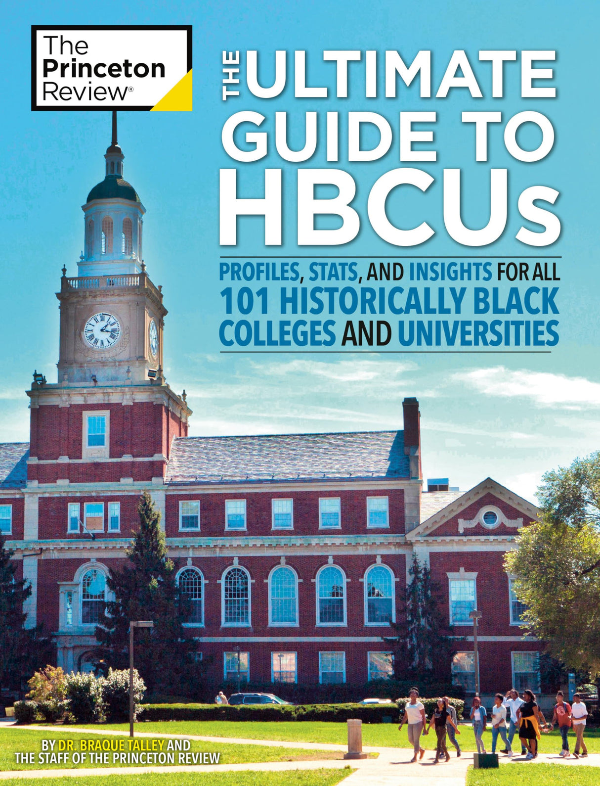 The Ultimate Guide to HBCUs: Profiles, Stats, and Insights for All 101 Historically Black Colleges and Universities (2022) (College Admissions Guides)