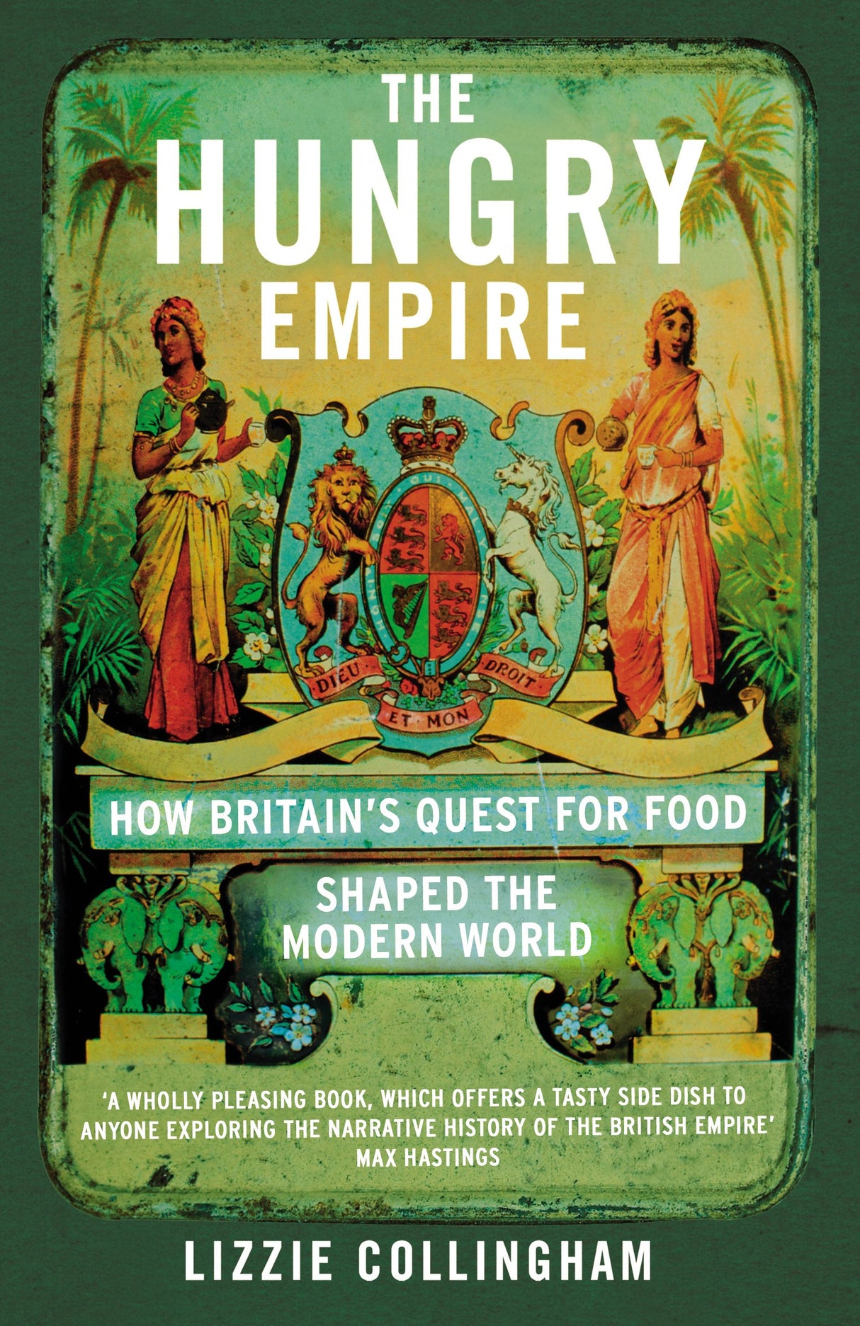 The Hungry Empire: How Britain’s Quest for Food Shaped the Modern World - Retail Maharaj