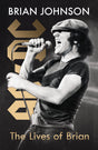 The Lives of Brian: The Sunday Times bestselling autobiography from legendary AC/DC frontman Brian Johnson - Retail Maharaj