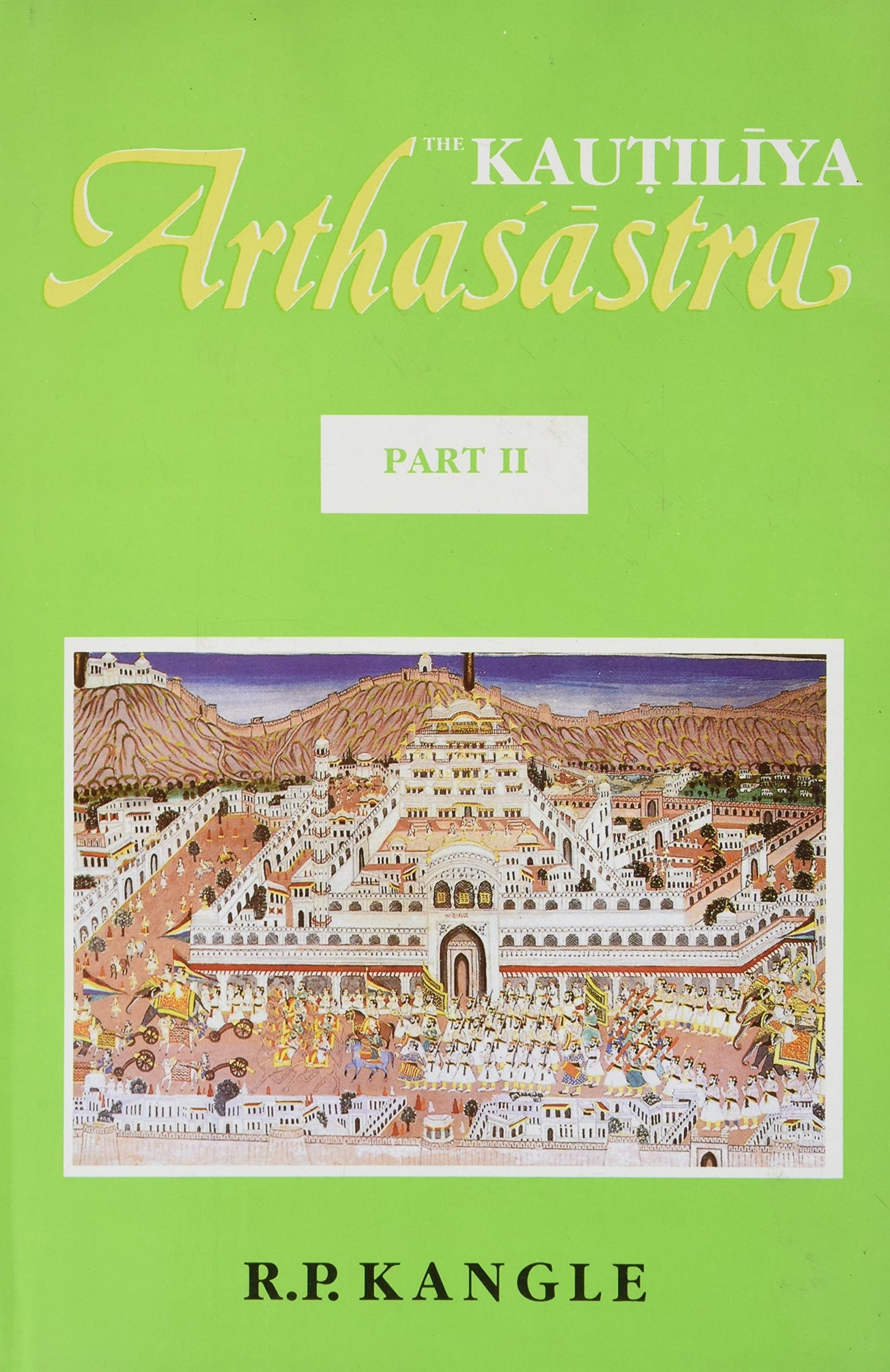 The Kautiliya Arthasastra - Vol. 2: Translation with Critical and Explanatory Notes - Retail Maharaj