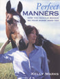 Perfect Manners: Mutual Respect for Horses and Humans - Retail Maharaj