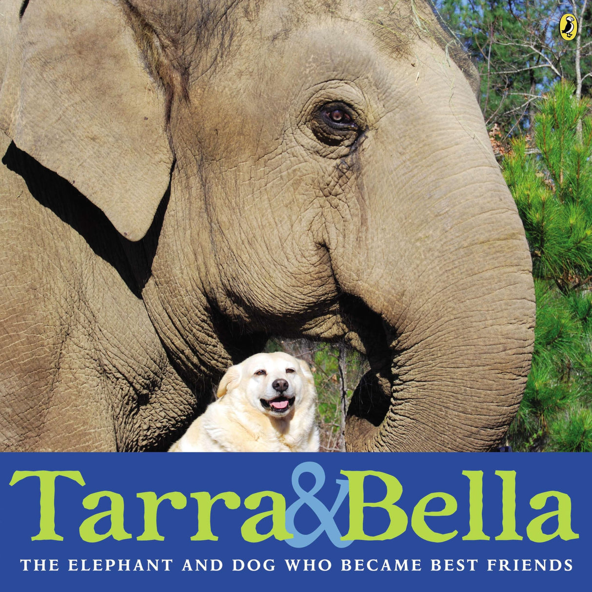 Tarra & Bella: The Elephant and Dog Who Became Best Friends - Retail Maharaj