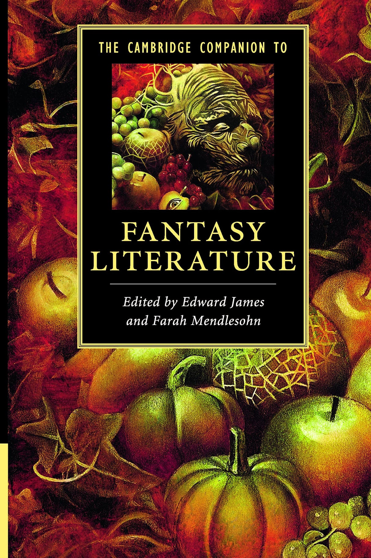 The Cambridge Companion to Fantasy Literature. Edited by Edward James, Farah Mendlesohn