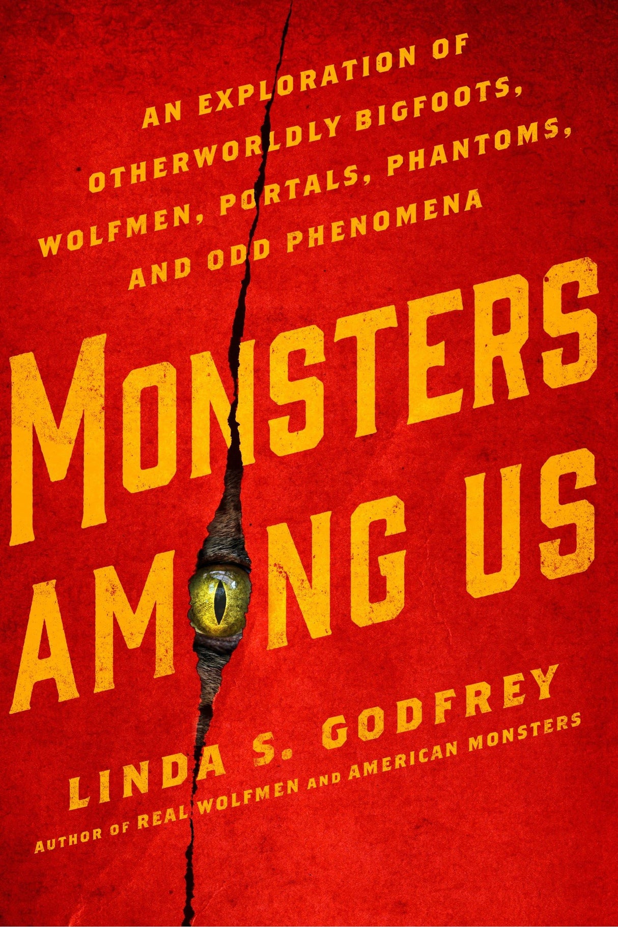 Monsters Among Us: An Exploration of Otherworldly Bigfoots, Wolfmen, Portals, Phantoms, and Odd Phenomena - Retail Maharaj