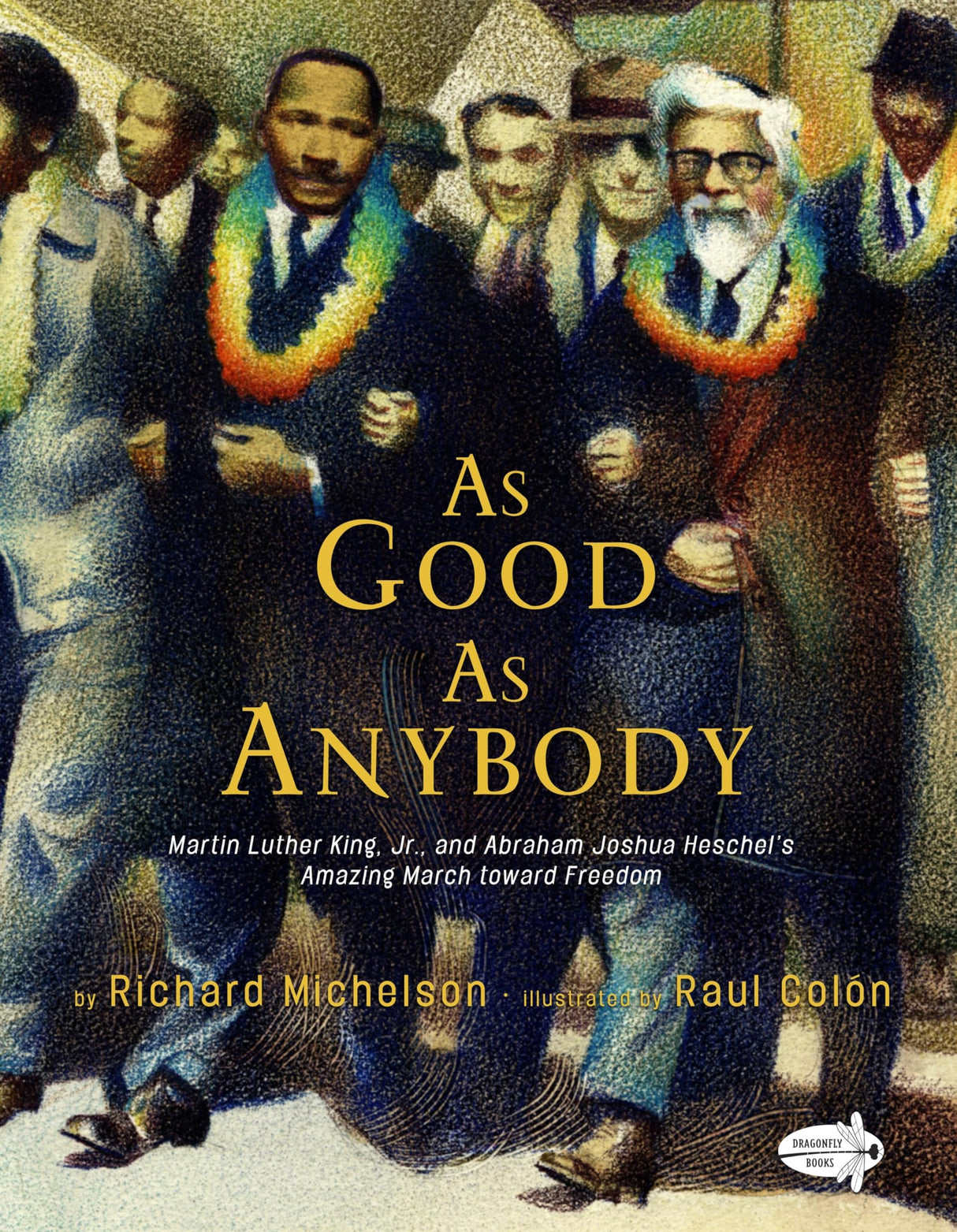 As Good as Anybody: Martin Luther King, Jr., and Abraham Joshua Heschel's Amazing March toward Freedom - Retail Maharaj