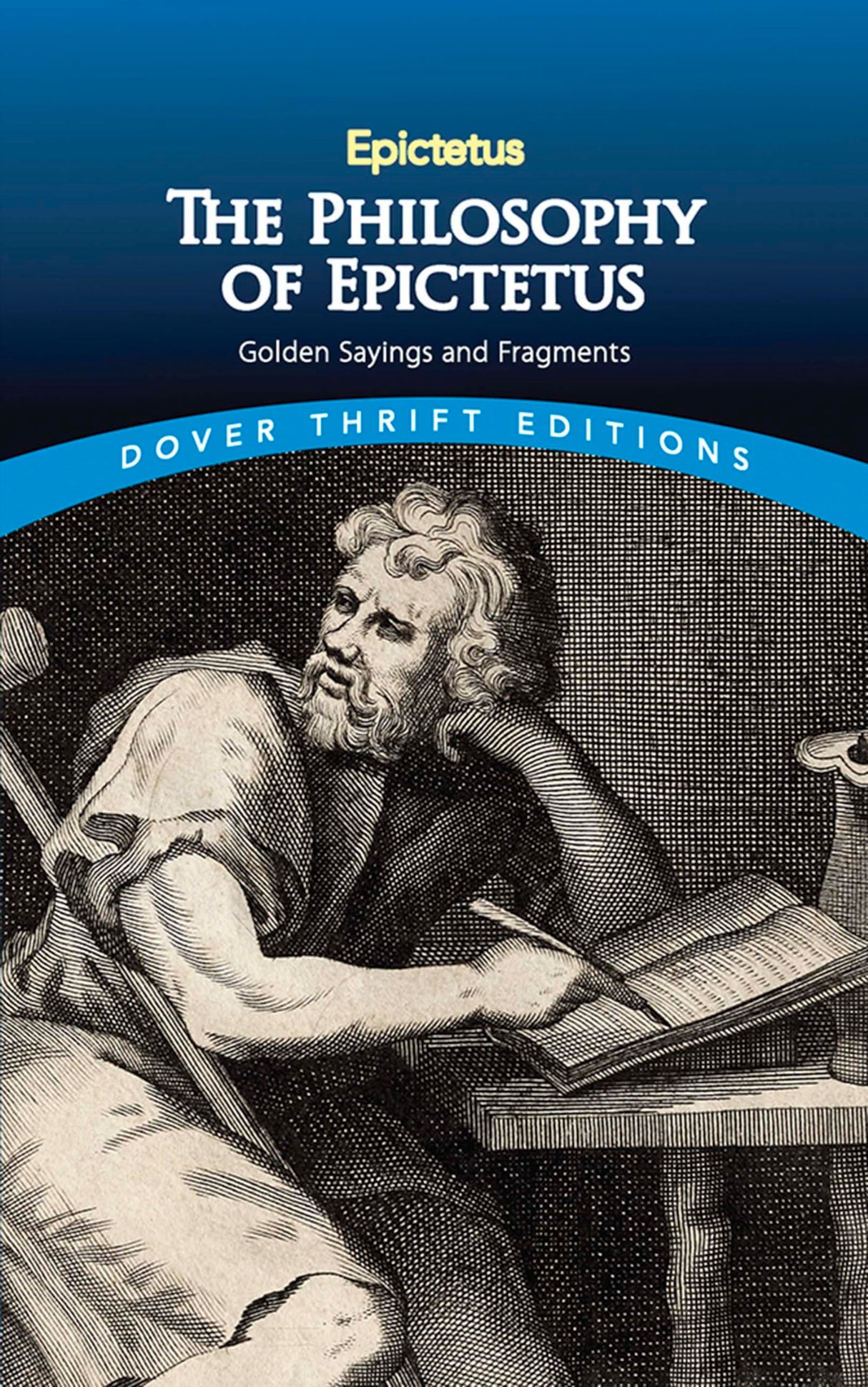 Philosophy of Epictetus: Golden Sayings and Fragments (Thrift Editions)