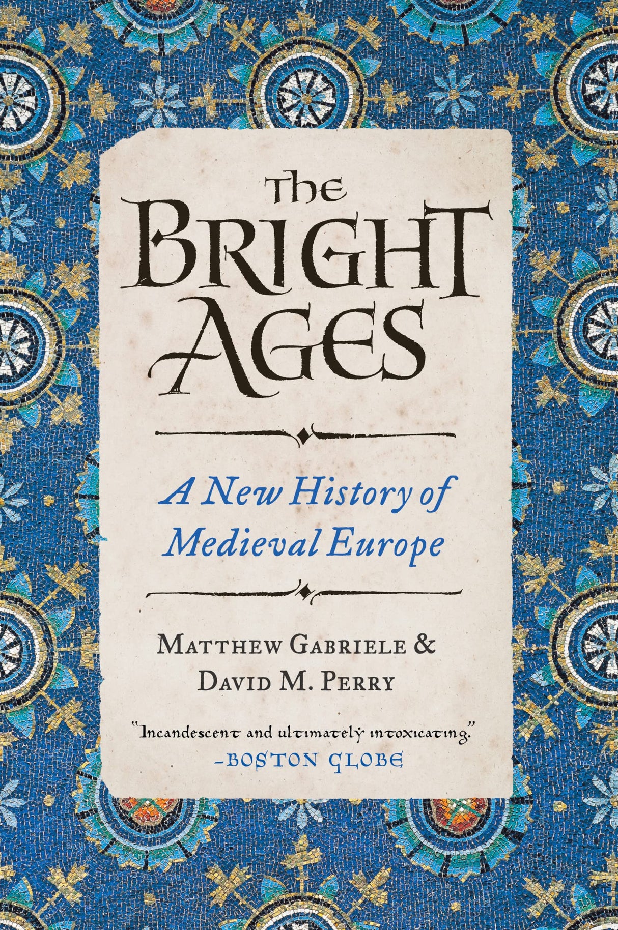 The Bright Ages: A New History of Medieval Europe - Retail Maharaj