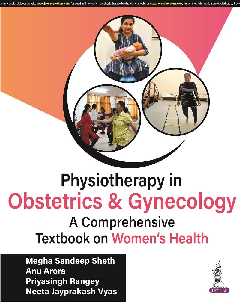 PHYSIOTHERAPY IN OBSTETRICS AND GYNAECOLOGY (A COMPREHENSIVE BOOK ON WOMEN’S HEALTH)