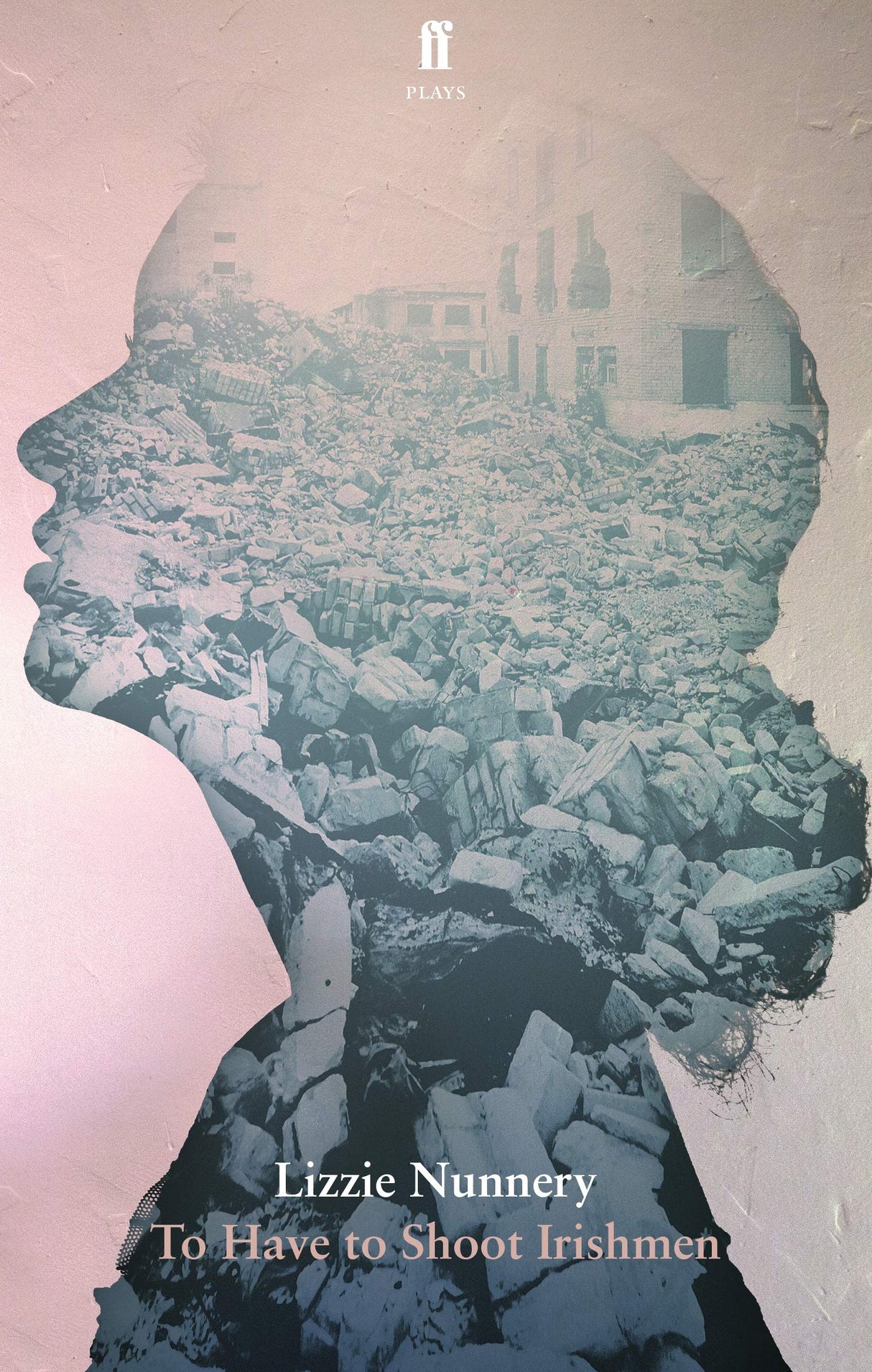 To Have to Shoot Irishmen: Faber Stories