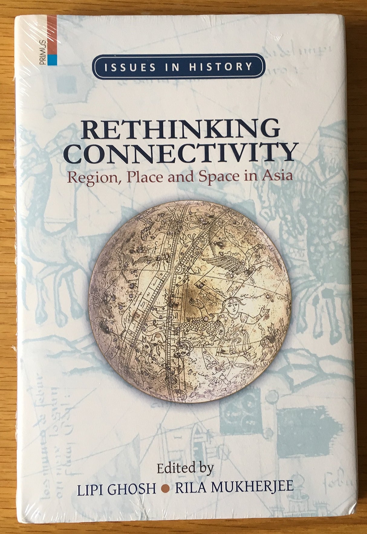 Rethinking Connectivity: Region, Place and Space in Asia (Issues in History) - Retail Maharaj