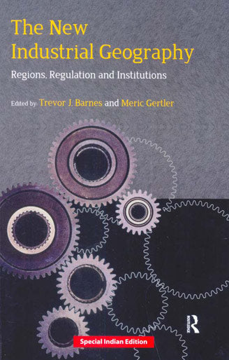 THE NEW INDUSTRIAL GEOGRAPHY: Regions, Regulation and Institutions - Retail Maharaj
