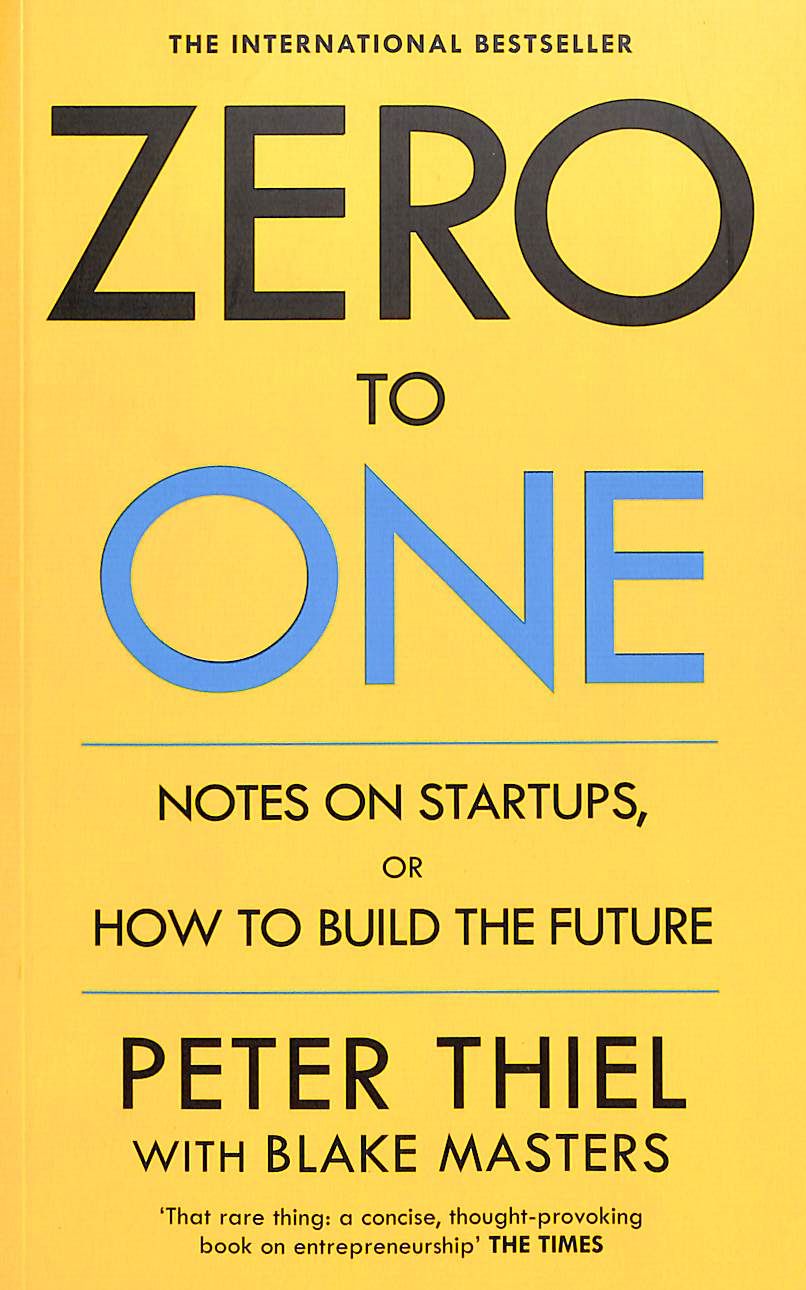 Zero To One : Notes On Startups Or How To Build The Future - Retail Maharaj