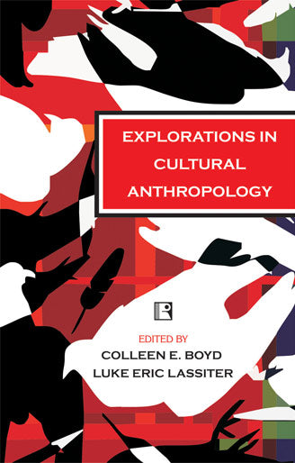 Explorations in Cultural Anthropology: A Reader - Retail Maharaj