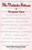 The Vedanta sutras of Narayana Guru, with an English transl. of the original Sanskrit and comm. by Swami Muni Narayana Prasad, with a prologue by Guru Nitya Chaitanya Yati, 2nd ed