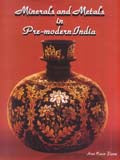 Minerals and metals in pre-modern India - Retail Maharaj
