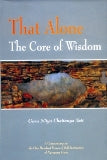That alone, the core of wisdom: a commentary on Atmopadesa Satakam: the one hundred verses of self-instruction of Narayana Guru, 3rd ed.