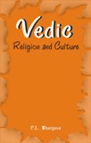 Vedic religion and culture: an exposition of distinct facets, 3rd impression
