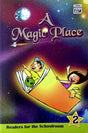 A Magic Place: Readers for the Schoolroom 2 - Retail Maharaj