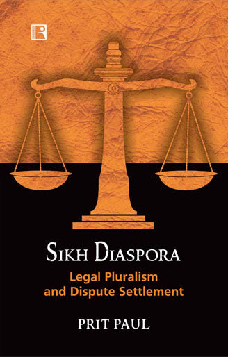 SIKH DIASPORA : Legal Pluralism and Dispute Settlement - Retail Maharaj