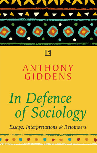 In Defence of Sociology Essays Interpretations and Rejoinders - Retail Maharaj