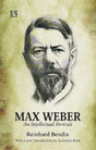 MAX WEBER: An Intellectual Portrait , HB - Retail Maharaj