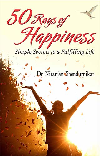 50 Rays of Happiness: Simple Secrets to a Fulfilling Life: 1 - Retail Maharaj