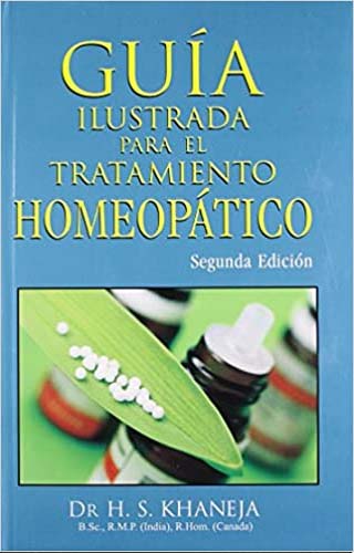 Guia ilustrada para el tratamiento Homeopatico/ Illustrated Guide to Homeopathic treatment - Retail Maharaj