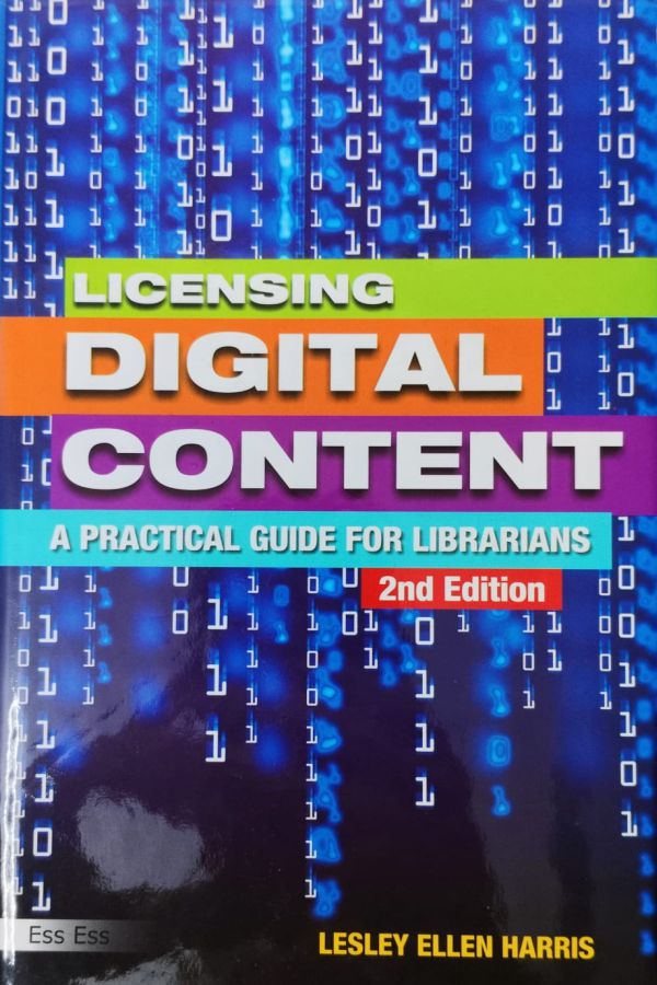 LICENSING DIGITAL CONTENT: A Practical Guide for Librarians