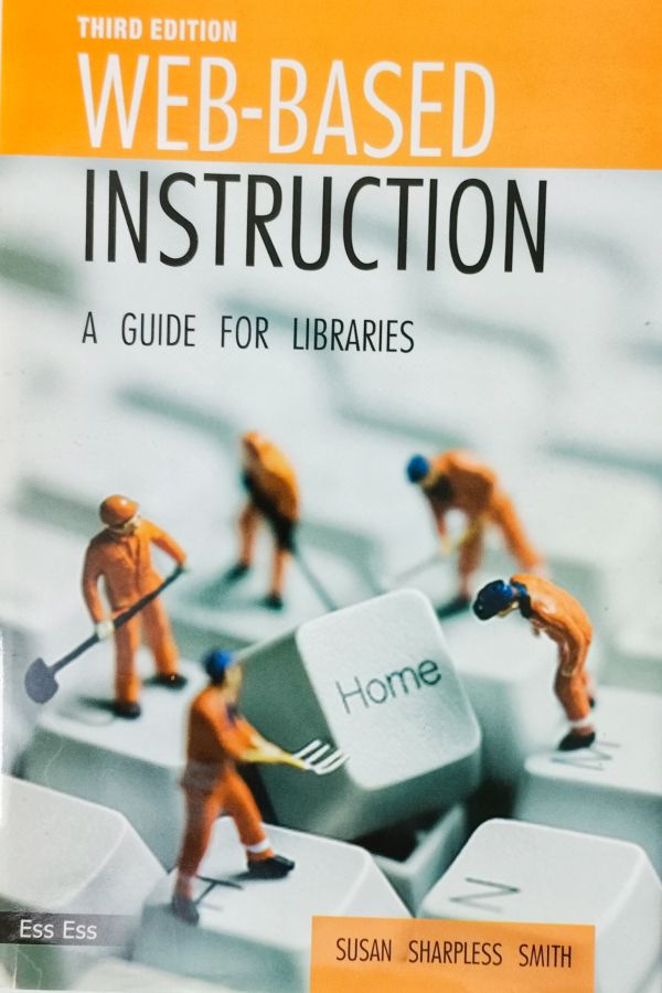 Web Based Instruction: A Guide for Libraries (Third Edition)