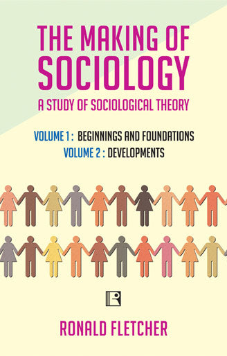 The Making Of Sociology : A Study Of Sociological Theory (set In 2 Vol.) - Retail Maharaj