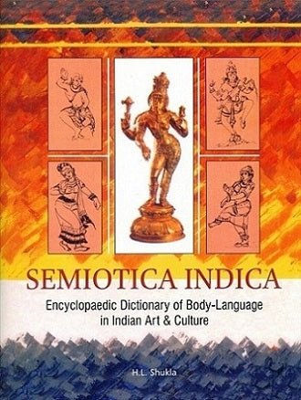 Semiotica Indica: encyclopaedic dictionary of body-language in Indian art and culture, 2 vols. - Retail Maharaj