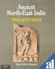 Ancient north-east India (Pragjyotisha): a Pan-India perspective: up to seventh century A.D - Retail Maharaj