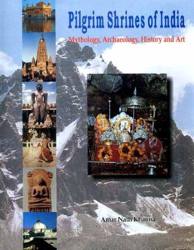 Pilgrim shrines of India: mythology, archaeology, history and art, foreword by M.C. Joshi - Retail Maharaj