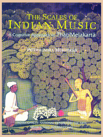 The SCALES OF INDIAN MUSIC : A Cognitive Approach to that Melakarta - Retail Maharaj
