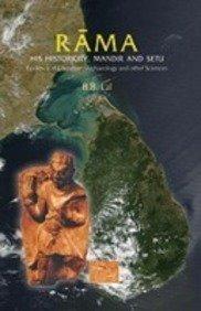 Rama: his historicity, mandir and setu, evidence of literature, archaeology and other sciences - Retail Maharaj