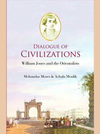 DIALOGUE OF CIVILIZATIONS: William Jones and the Orientalists - Retail Maharaj