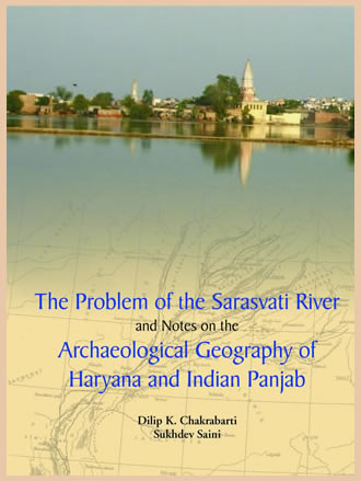 THE PROBLEM OF THE SARASVATI RIVER and Notes on the ARCHAEOLOGICAL GEOGRAPHY OF HARYANA & INDIAN PANJAB - Retail Maharaj