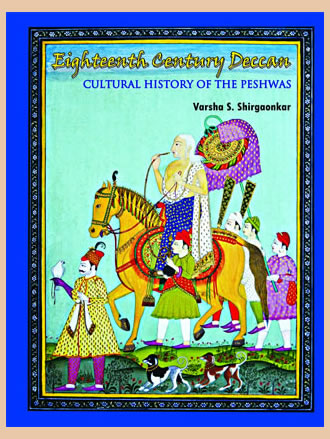 EIGHTEENTH CENTURY DECCAN: Cultural History of the Peshwas - Retail Maharaj